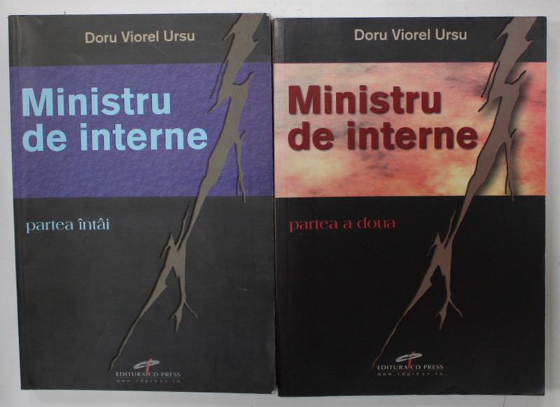 MINISTRU DE INTERNE de DORU VIOREL URSU , VOLUMELE I - II , 2008