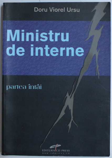 MINISTRU DE INTERNE I - INCLESTAREA de DORU VIOREL URSU , 2008