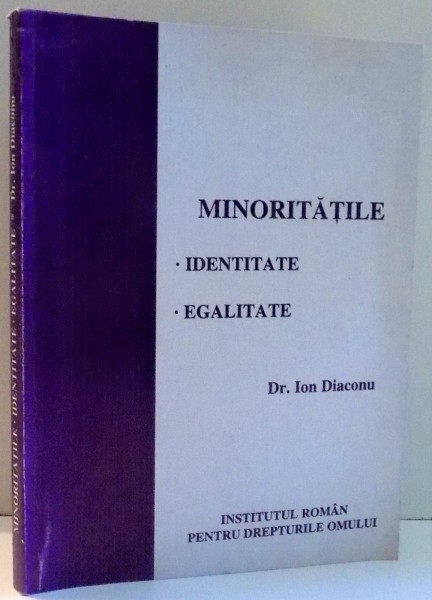 MINORITATILE, IDENTITATE, EGALITATE de DR. ION DIACONU , 1998