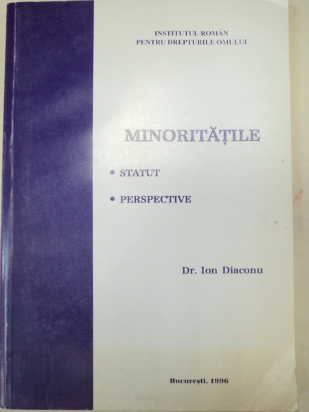 MINORITATILE. STATUT, PERSPECTIVE de ION DIACONU  1996