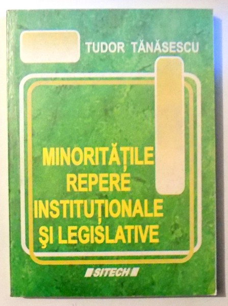 MINORITATILE REPERE INSTITUTIONALE SI LEGISLATIVE de TUDOR TANASESCU , 2008