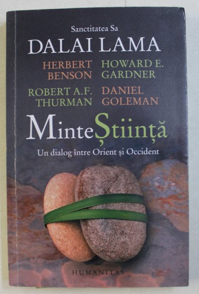 MINTE STIINTA - UN DIALOG INTRE ORIENT SI OCCIDENT , SANCTITATEA SA DALAI LAMA de HERBERT BENSON , HOWARD E. GARDNER ETC , 2017