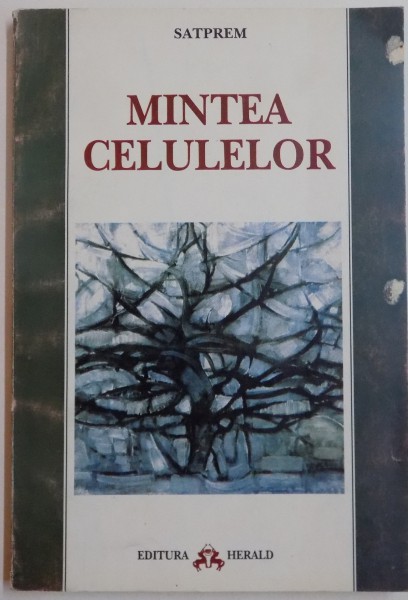 MINTEA CELULELOR de SATPREM , 1996 * PREZINTA URME DE INDOIRE