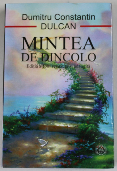 MINTEA DE DINCOLO , EDITIA A II-A de DUMITRU CONSTANTIN DULCAN , 2015 * PREZINTA PETE PE BLOCUL DE FILE