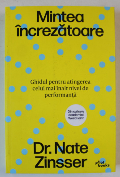 MINTEA INCREZATOARE , GHIDUL PENTRU ATINGEREA CELUI MAI INALT DE PERFORMANTA de NATE ZINSSER , 2024