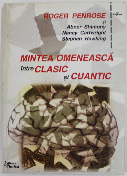 MINTEA OMENEASCA INTRE CLASIC SI CUANTIC de ROGER  PENROSE...STEPHEN HAWKING , 1999