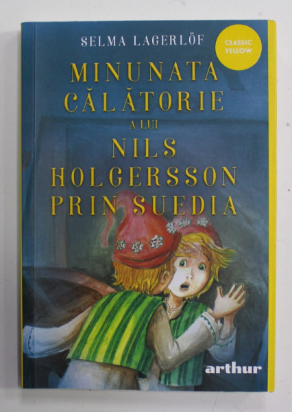 MINUNATA CALATORIE A LUI NILS HOLGERSON PRIN SUEDIA de SELMA LAGERLOF , ilustratii de ANCA SMARANDACHE , 2021