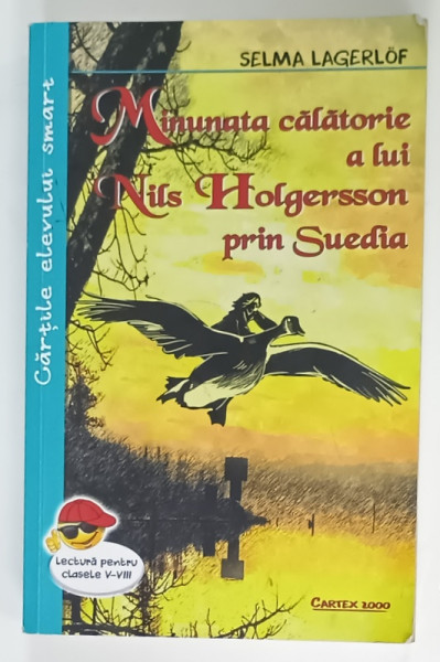 MINUNATA CALATORIE A LUI NILS HOLGERSSON PRIN SUEDIA de SELMA LAGERLOF , 2023