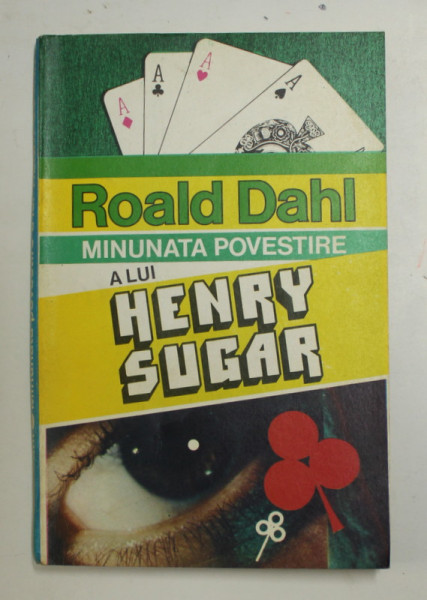 MINUNATA POVESTE A LUI HENRY SUGAR de ROALD DAHL , 1994