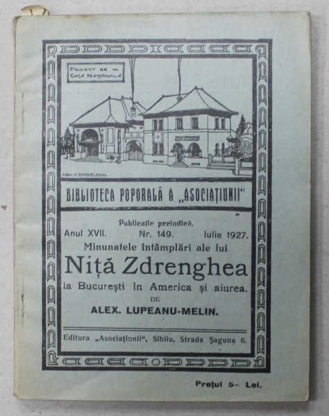 MINUNATELE INTAMPLARI ALE LUI NITA ZDRENGHEA ..de ALEX . LUPEANU - MELIN  , BIBLIOTECA POPORALA A ' ASOCIATIUNII ' , NO.149 , APARUTA 1927