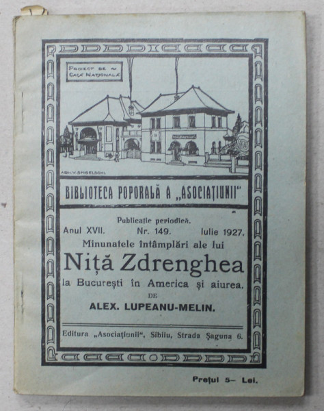 MINUNATELE INTAMPLARI ALE LUI NITA ZDRENGHEA ..de ALEX . LUPEANU - MELIN  , BIBLIOTECA POPORALA A ' ASOCIATIUNII ' , NO.149 , APARUTA 1927