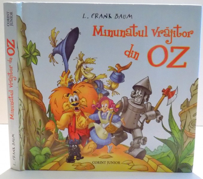 MINUNATUL VRAJITOR DIN OZ de L. FRANK BAUM , ILUSTRATII de MIHAIL MARIAN , COLORATE SLEXANDRA NASTASE , 2007