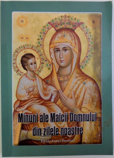 MINUNI ALE MAICII DOMNULUI DIN ZILELE NOASTRE, 2016
