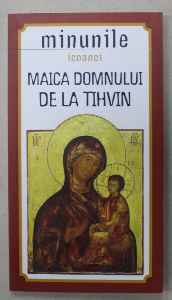 MINUNILE ICOANEI MAICA DOMNULUI DE LA TIHVIN , 2013 , PREZINTA SUBLINIERI *