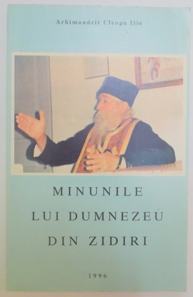 MINUNILE LUI DUMNEZEU DIN ZIDIRI de CLEOPA ILIE , 1996