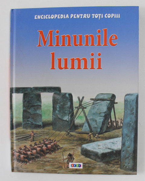MINUNILE LUMII - ENCICLOPEDIE PENTRU TOTI COPIII de ADAM HILBBERT , 2012