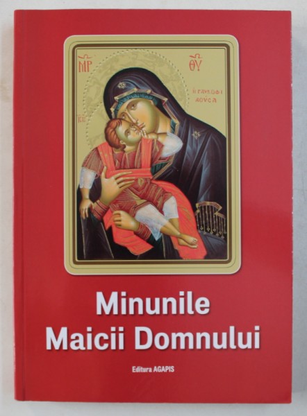 MINUNILE MAICII DOMNULUI de PROTOS . NICODIM MANDITA , 2007