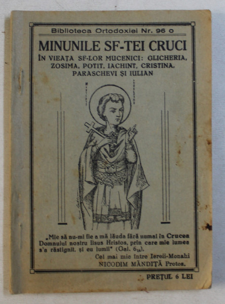 MINUNILE SF - TEI CRUCI IN VIEATA SF - LOR MUCENICI - GLICHERIA , ZOSIMA , POTIT , IACHINT , CRISTINA , PARASCHEVI SI IULIAN de NICODIM MANDITA , EDITIE INTERBELICA