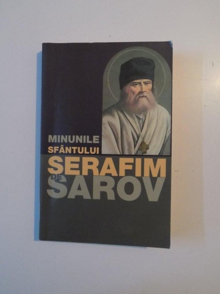 MINUNILE SFANTULUI SERAFIM DE SAROV DIN INSEMNARILE CALUGARILOR MANASTIRII SAROV , 2009