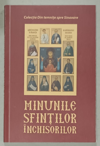 MINUNILE SFINTILOR INCHISORILOR , volum coordonat de DANION VASILE , editie ingrijita de CIPRIAN VOICILA , 2025 , PREZINTA  SUBLINERI *