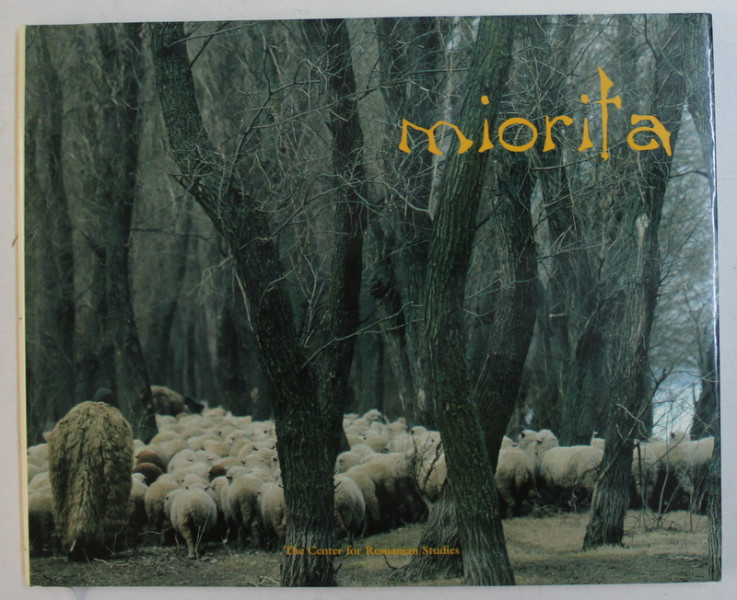MIORITA  - AN ICON OF ROMANIAN CULTURE by ALEXANDRU HUSAR , photographs by LAURENCE SALZMANN , 1999