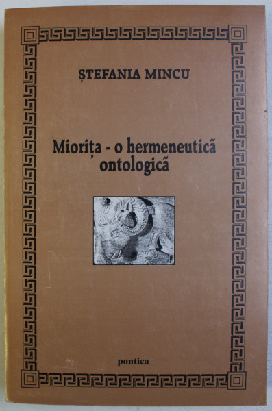 MIORITA - O HERMENEUTICA ONTOLOGICA de STEFANIA MINCU , 2002