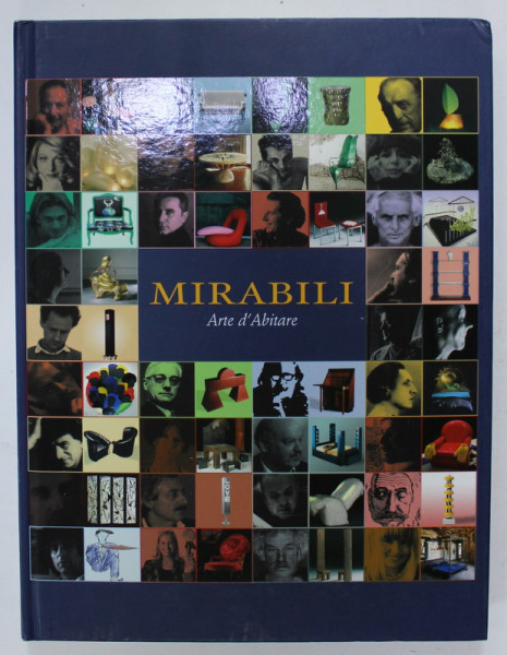 MIRABILI , ARTE D 'ABITARE , 2007 , CATALOG DE PREZENTARE IN LIMBILE  ITALIANA SI ENGLEZA