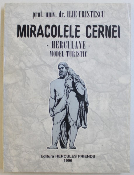 MIRACOLELE CERNEI  - HERCULANE - MODEL TURISTIC de ILIE CRISTESCU , 1996