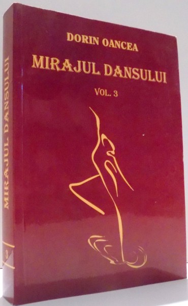MIRAJUL DANSULUI de DORIN OANCEA, VOL III , 2014