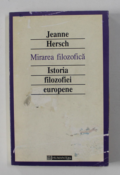 MIRAREA FILOZOFICA , ISTORIA FILOZOFIEI EUROPENE de JEANNE HERSCH 1994