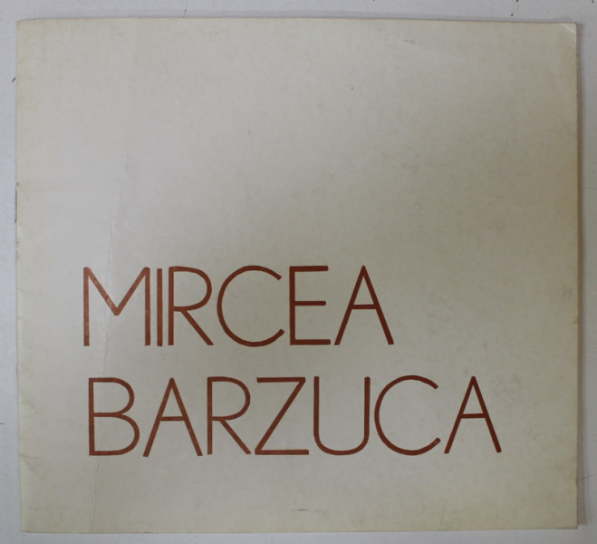 MIRCEA BARZUCA , CATALOG DE EXPOZITIE , ANII '70