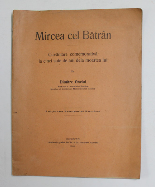 MIRCEA CEL BATRAN- DIMITRIE ONCIUL- BUC. 1918