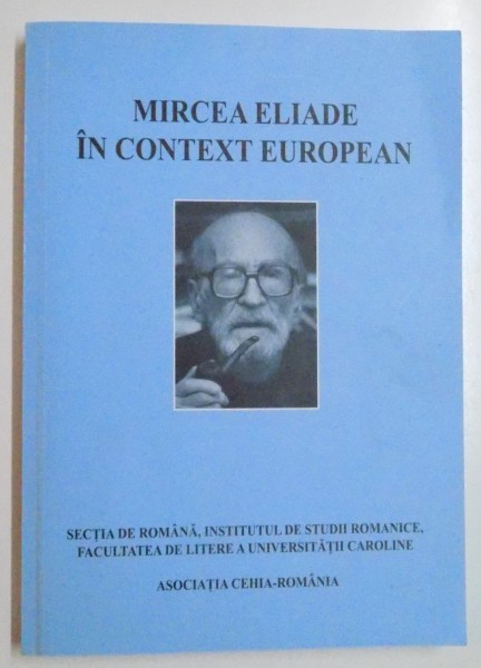 MIRCEA ELIADE IN CONTEXT EUROPEAN / MIRCEA ELIADE V EVROPSKEM KONTEXTU  2008