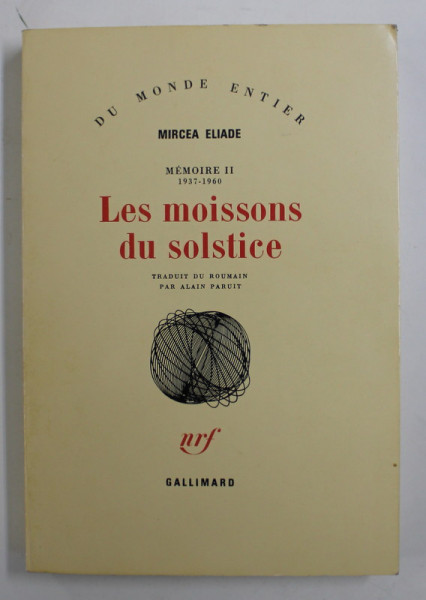 MIRCEA ELIADE , MEMOIRE II - 1937 - 1960 - LES MOISSONS DU SOLSTICE , 1988