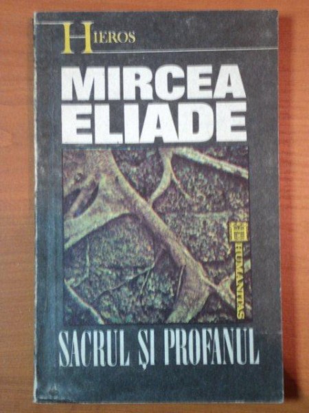 SACRUL SI PROFANUL de MIRCEA ELIADE , 1992 , PREZINTA SUBLINIERI