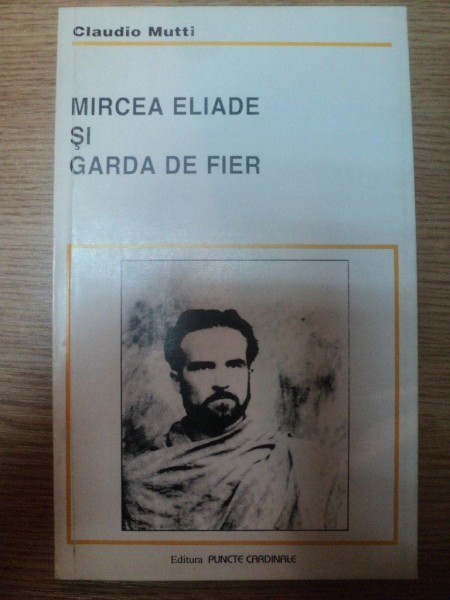 MIRCEA ELIADE SI GARDA DE FIER de CLAUDIO MUTTI , 1995