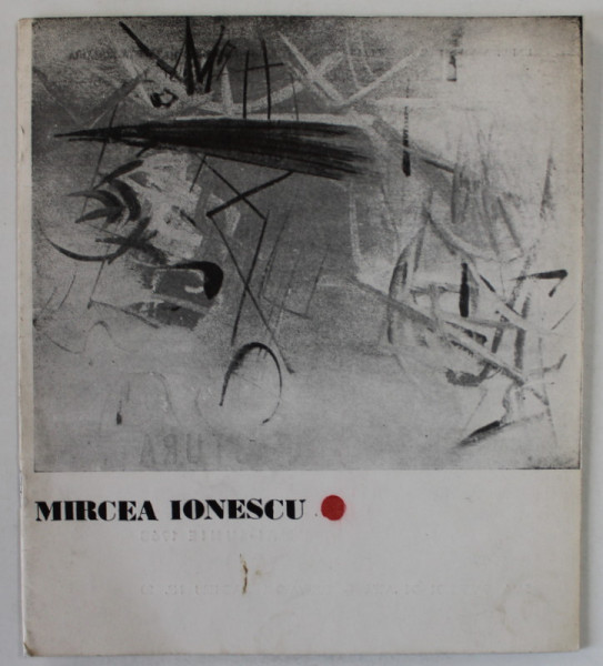 MIRCEA IONESCU , CATALOG DE EXPOZITIE , MAI - IUNIE , 1968 , DEDICATIE *