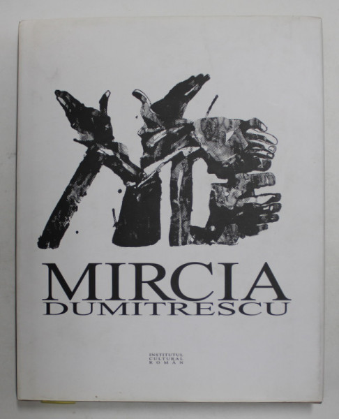 MIRCIA DUMITRESCU , GRAVURA , ILUSTRATIE , DESEN , SCULPTURA , text de IOAN BUDUCA , 2008 , EXEMPLAR SEMNAT *