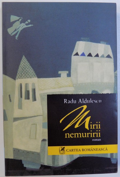 MIRII  NEMURIRII de RADU ALDULESCU , 2006