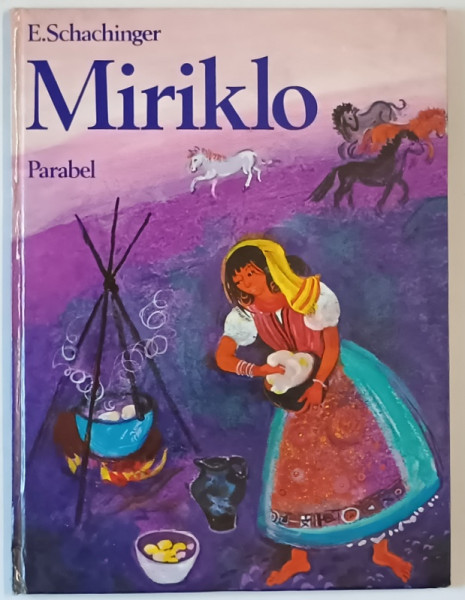 MIRIKLO von E. SCHACHNINGER , CARTE PENTRU COPII IN LIMBA GERMANA , 1975