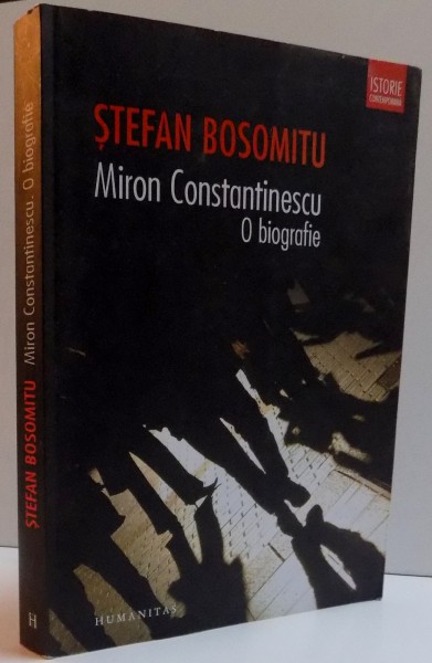 MIRON CONSTANTINESCU , O AUTOBIOGRAFIE de STEFAN BOSOMITU , 2014