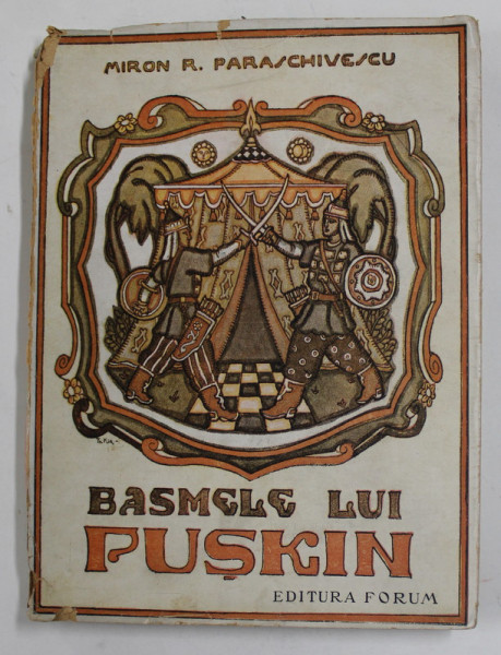 MIRON RADU PARASCHIVESCU - BASMELE LUI PUSKIN , prelucrate in romaneste ,  ilustratii de TH. KIRIACOFF - SURUCEANU , 1945 , COTORUL CU  DEFECTE SI URME DE UZURA