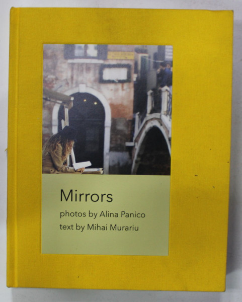 MIRRORS , photos by ALINA PANICO , text by MIHAI MURARIU , 2020 ,  COTOR CU DEFECT