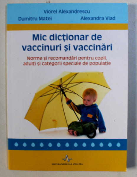 MIS DICTIONAR DE VACCINURI SI VACCINARI de VIOREL ALEXANDRESCU ...ALEXANDRA VLAD , 2015