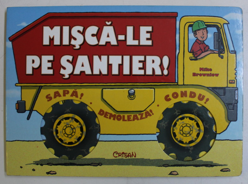 MISCA-LE PE SANTIER ! ILUSTRATII de MIKE BROWNLOW , 2007
