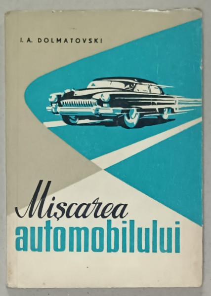 MISCAREA AUTOMOBILULUI de L.A. DOLMATOVSKI , 1960