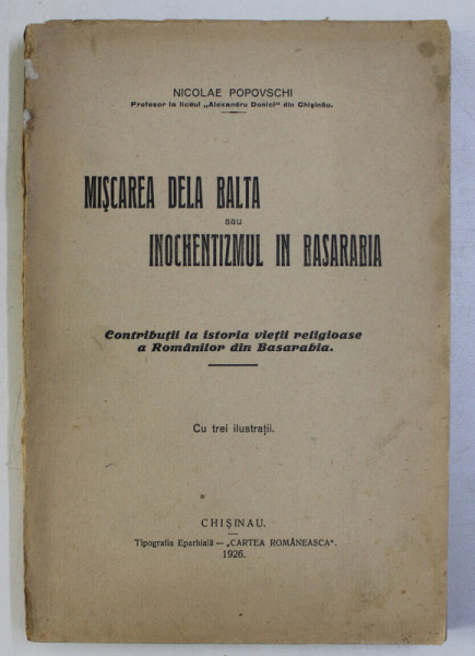 MISCAREA DE LA BALTA SAU INOCHENTIZMUL IN BASARABIA - de NICOLAE POPOVSCHI , 1926
