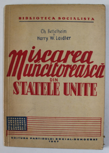 MISCAREA MUNCITOREASCA DIN STATELE UNITE de CH. BETTELHEIM si HARRY W, LAIDLER , 1947