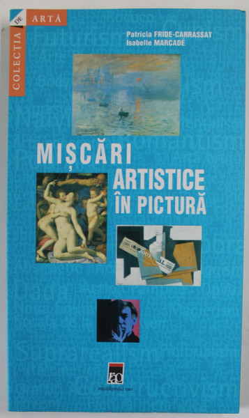 MISCARI ARTISTICE IN PICTURA de PATRICIA FRIDE - CARRASSAT si ISABELLE MARCADE , 2007