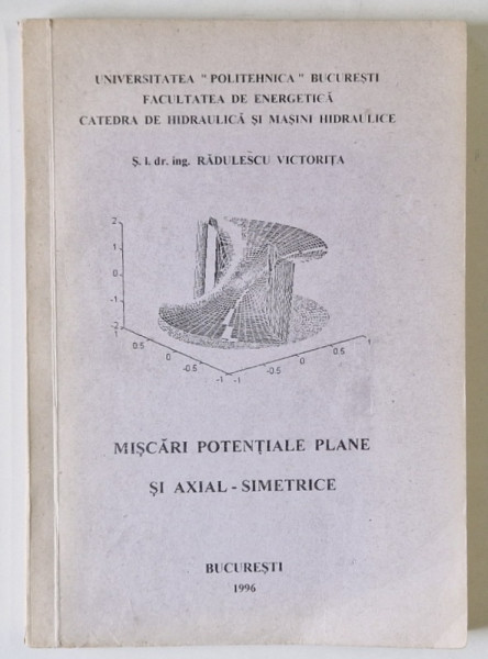 MISCARI POTENTIAL PLANE SI AXIAL - SIMETRICE de RADULESCU VICTORITA , CURS UNIVERSITAR , 1996, DEDICATIE *